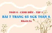 Bài 7 trang 65 SGK Toán 8 tập 1 Cánh Diều